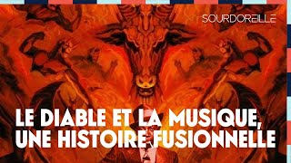 Le diable et la musique  une histoire fusionnelle [upl. by Waligore]