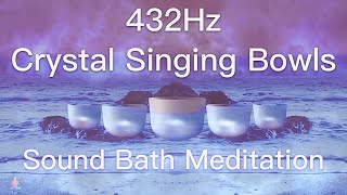 432Hz Crystal Singing Bowls Sound Bath  Relaxing Waves  Deep Healing Meditation Music [upl. by Ferdinanda]