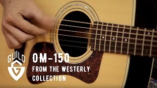 Guild Westerly Collection OM150 Acoustic Guitar Demo [upl. by Sutherland]