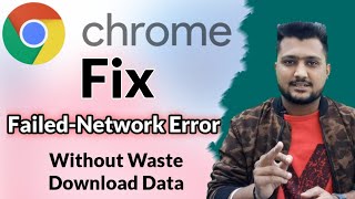 How To Fix Google Chrome FailedNetwork Error Or Resume Interrupted file Without Waste Data [upl. by Ahsemik865]