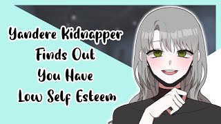 Yandere Kidnapper Finds Out You Have Low Self Esteem  Audio Roleplay【F4A】 [upl. by Zetnauq482]