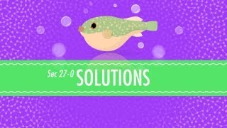 Solutions Crash Course Chemistry 27 [upl. by Earised]