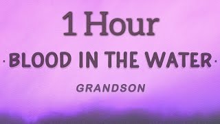 grandson  Blood  Water Lyrics 🎵1 Hour [upl. by Lammaj]