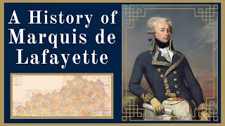 A History of Marquis de Lafayette [upl. by Mrots]