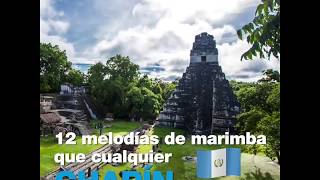 12 canciones de marimba guatemalteca  Guatemalacom [upl. by Winwaloe10]