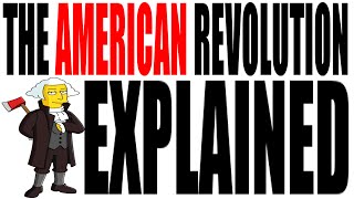 The American Revolution Explained US History Review [upl. by Keiko109]