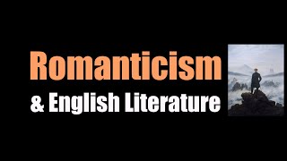 Romanticism amp English Literature [upl. by Matthieu586]