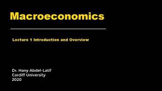 Macroeconomics Lecture 1 Introduction and Overview [upl. by Ehpotsirhc]