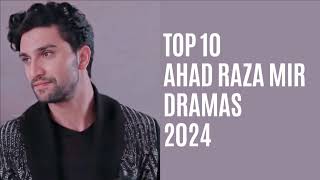 Top 10 Ahad Raza Mir Dramas 2024 [upl. by Nanci]