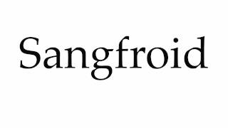 How to Pronounce Sangfroid [upl. by Ymled615]