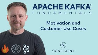 2 Motivations and Customer Use Cases  Apache Kafka Fundamentals [upl. by Spatola251]