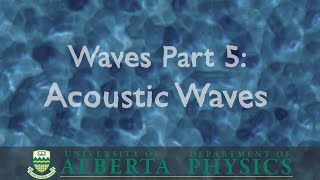 PHYS 146 Waves part 5 Acoustic Waves [upl. by Shelah]