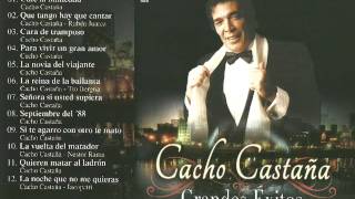 Cacho Castaña  Grandes Exitos │ Cd Completo Enganchado [upl. by Lleznod213]