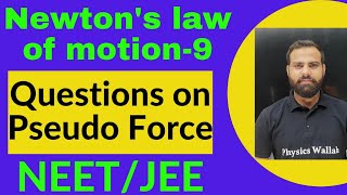 LAWS OF MOTION 9  Questions on pseudo force [upl. by Zebapda623]