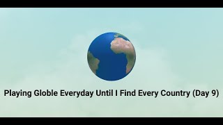 Playing Globle Everyday Until I Find Every Country  Day 9 [upl. by Yramliw534]