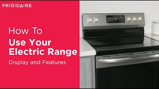 How To Use The Display and Features of Your Electric Range [upl. by Collete]