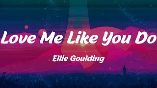 Love Me Like You Do  Ellie Goulding Lyrics [upl. by Amaras]