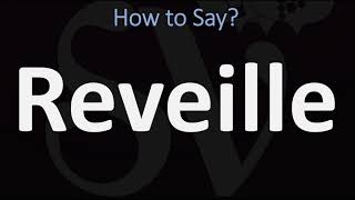 How to Pronounce Reveille CORRECTLY  Meaning amp Pronunciation [upl. by Helsell]