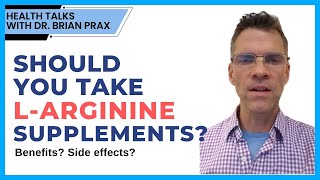 Should You Take LArginine Supplements  Dr Prax Health Talks [upl. by Blatman]