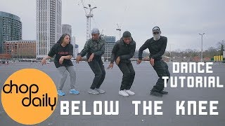 How To Below The Knee quotUK Drillquot Dance Tutorial  Chop Daily [upl. by Gwenny63]