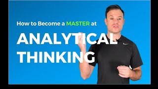 3 Ways To Master Analytical Thinking Without Breaking A Sweat [upl. by Vorster]