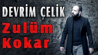 DEVRİM ÇELİK  ZULÜM KOKAR Official Music Video [upl. by Rosse51]