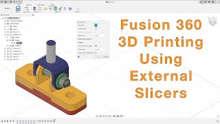 Using Fusion 360 with External Slicers for 3D Printing [upl. by Miguelita]