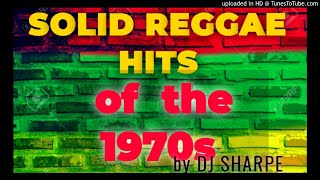 SOLID REGGAE HITS OF THE 1970s Ft Marcia Griffiths Bob Marley Dennis Brown John Holt [upl. by Sukhum]