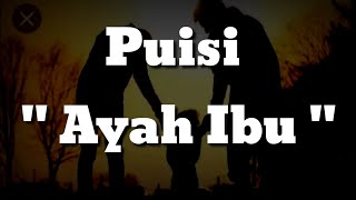 Puisi  Ayah dan Ibu ini bisa membuatmu menangis siapkan tisu sebelum menonton ya [upl. by Cormick]