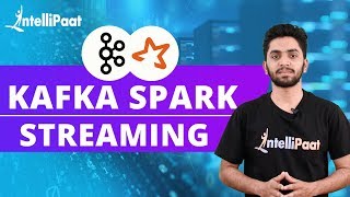 Kafka Spark Streaming  Kafka Tutorial  Kafka Training  Intellipaat [upl. by Pickar]