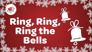 Ring Ring Ring The Bells with Lyrics Christmas Song [upl. by Gnoh]