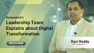 Suneratechs Leadership Team explains about Digital Transformation  Suneratech [upl. by Nivre93]