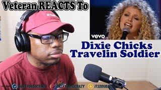 Veteran REACTS To Dixie Chicks  Travelin Soldier REACTION [upl. by Hametaf]