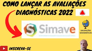 COMO LANÇAR AS AVALIAÇÕES DIAGNÓSTICAS NO SIMAVE EM 2022 [upl. by Tjader]