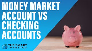 Money Market Account vs Checking Accounts [upl. by Banks]