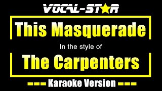 This Masquerade Karaoke  The Carpenters Karaoke Version [upl. by Ainezey]