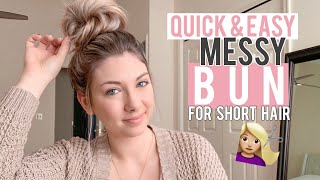 MESSY BUN TUTORIAL FOR SHORTMEDIUM HAIR [upl. by Irahcaz426]