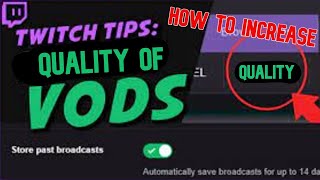 How to Increase Twitch VOD Quality Console and PC Streamers 100 WORKING [upl. by Onirefez]