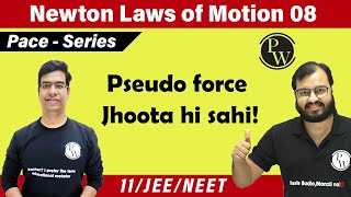 Newton Laws of Motion 08  Pseudo Force  Effective Gravity  Class 11  NEET  IIT JEE Pace Series [upl. by Shelly]