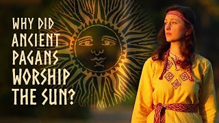 Why did ancient pagans worship the sun THE PROFOUND ANSWER [upl. by Moyer]