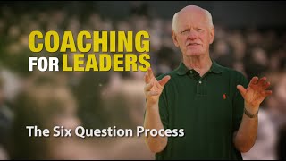 The Six Question Process Coaching For Leaders [upl. by Raffaj]