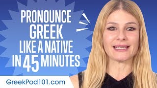 How to Pronounce Greek Like a Native Speaker [upl. by Ahsikram]