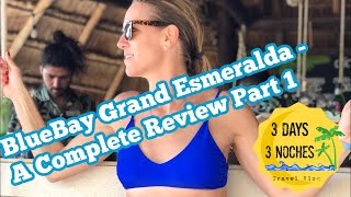 BlueBay Grand Esmeralda Resort  A Complete Review Part 1 [upl. by Gorges]