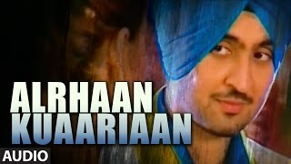 Diljit Dosanjh  Punjabi Songs  Alrhaan Kuaariaan  Smile  Audio Song  TSeries Apna Punjab [upl. by Klingel886]