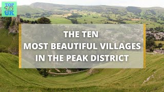 Top Ten Most Beautiful Villages in The Peak District [upl. by Ained]