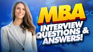 MBA Interview Questions And Answers How to PASS an MBA Admissions Interview [upl. by Eixid]