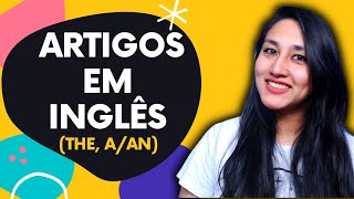 ARTIGOS EM INGLÊS  DEFINIDOS E INDEFINIDOS THE AAN [upl. by Melony]