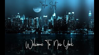 Taylor SwiftWelcome To New YorkLyrics [upl. by Root]