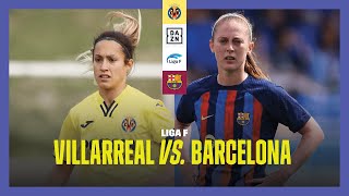 Villarreal vs Barcelona  Liga F Matchweek 3 [upl. by Ahseetal]