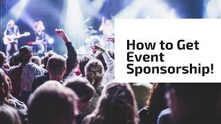 How to Get Event Sponsorship [upl. by Vahe]